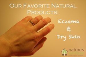 Favorite Natural Products for Eczema and Dry Skin